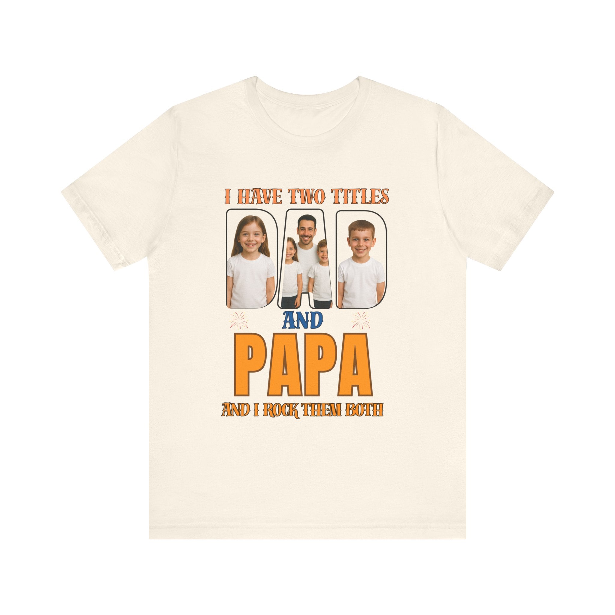 I Have Two Titles Dad And Papa And I Rock Then Both T-Shirt