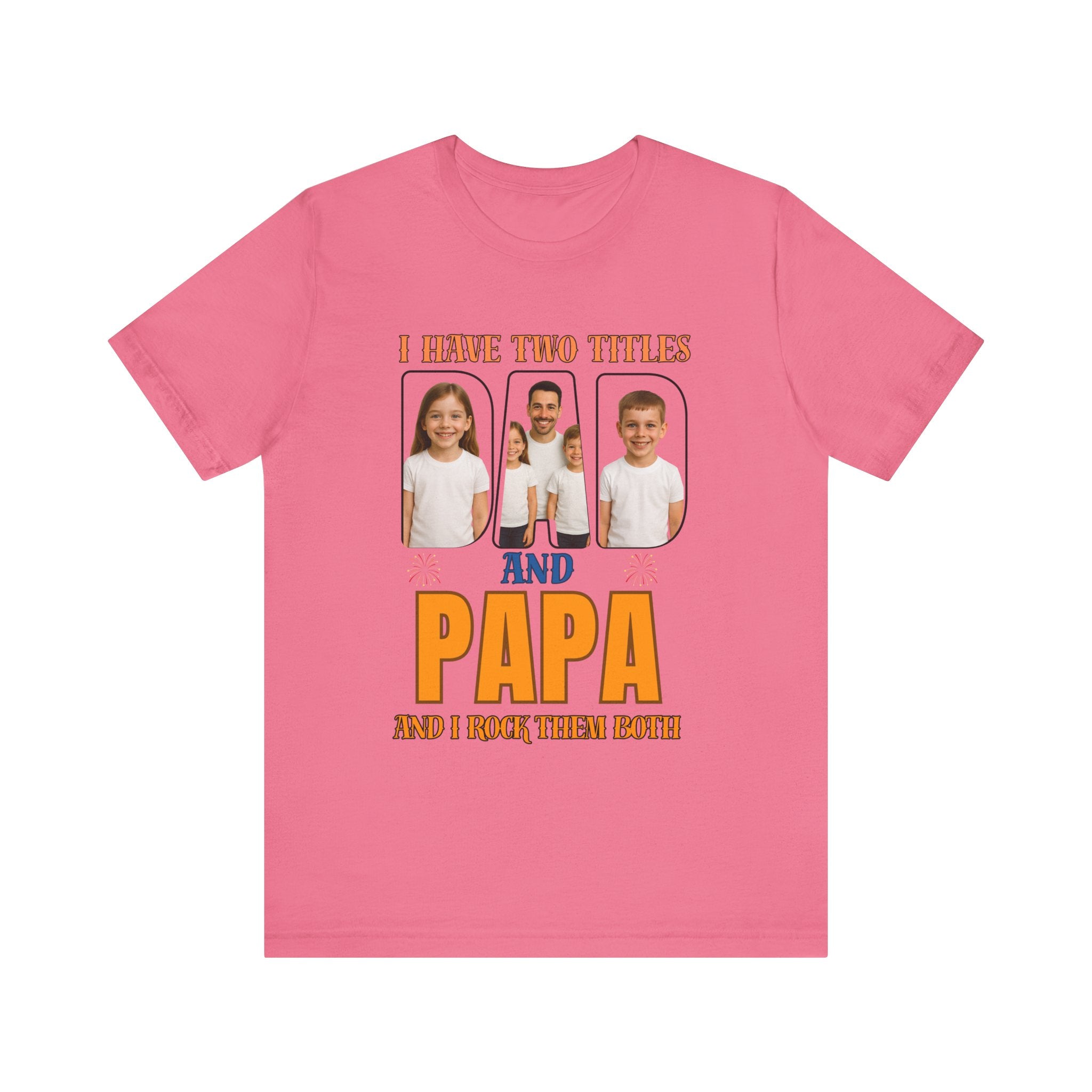 I Have Two Titles Dad And Papa And I Rock Then Both T-Shirt