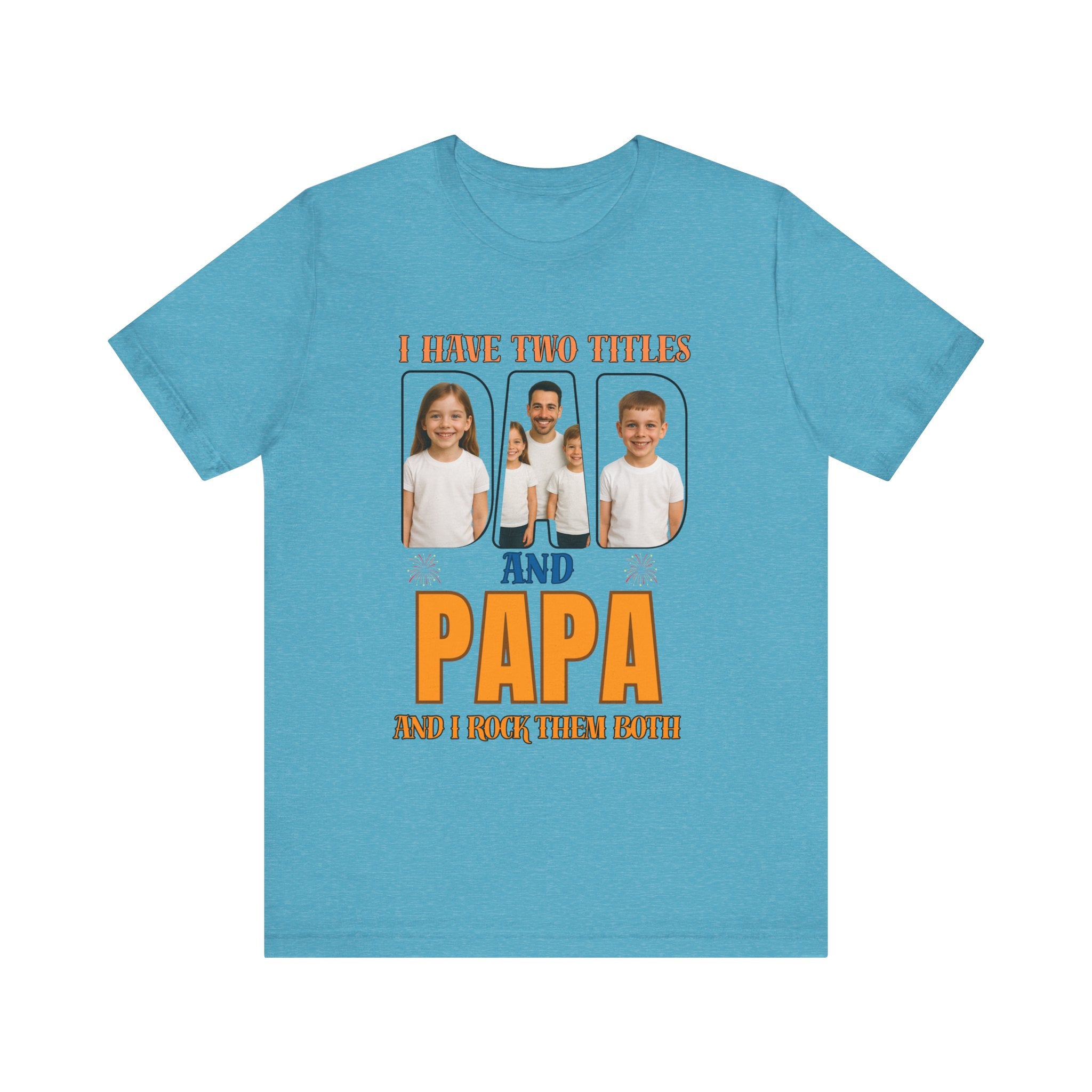 I Have Two Titles Dad And Papa And I Rock Then Both T-Shirt