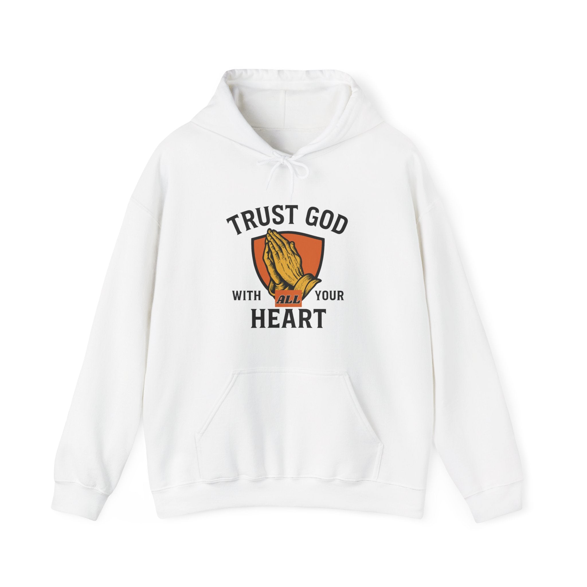 Trust God With All Your Heart Hoodie –  Unisex Christian Faith-Based Sweatshirt