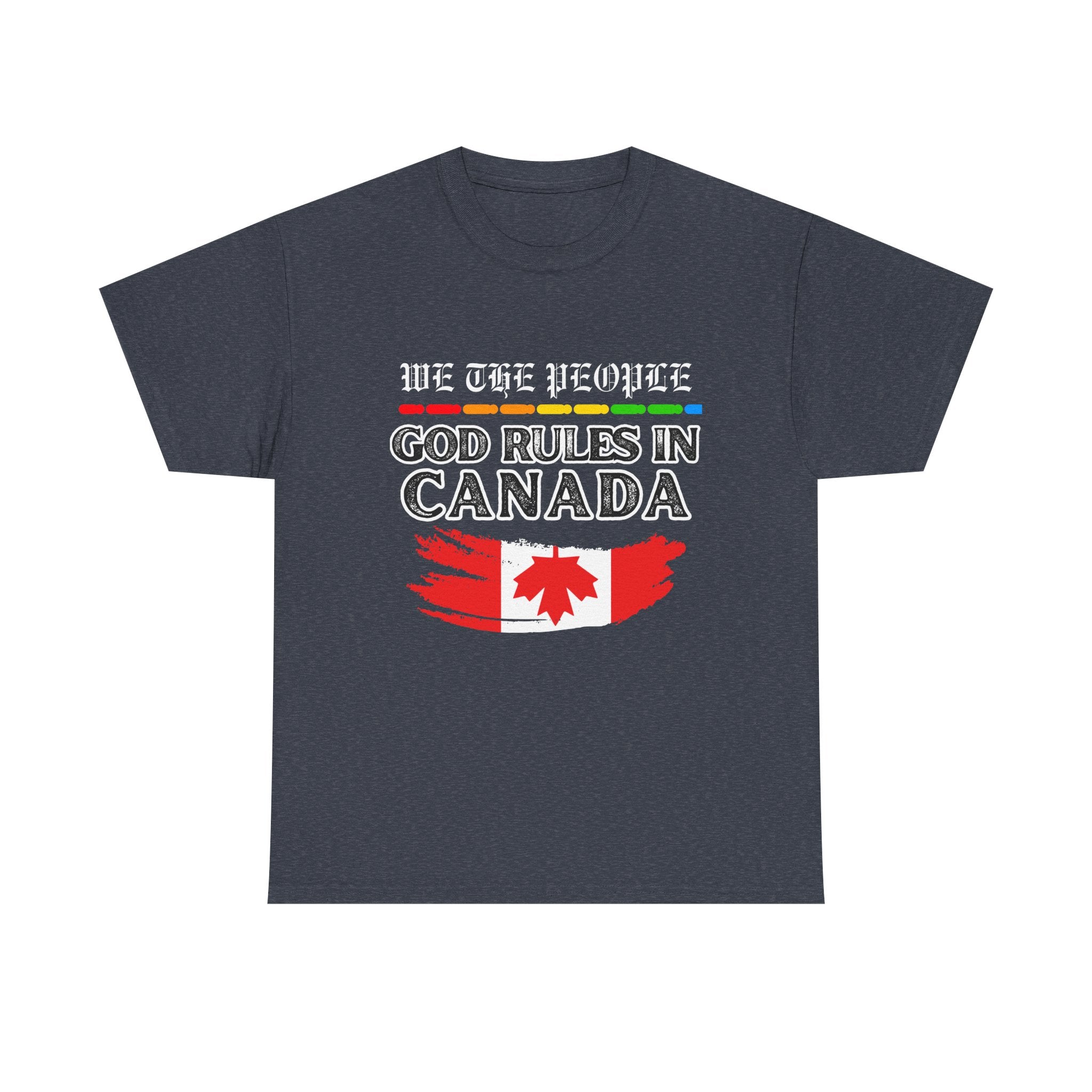 Unisex Heavy Cotton Tee Inspired by Canadian Pride - God Rules in Canada.