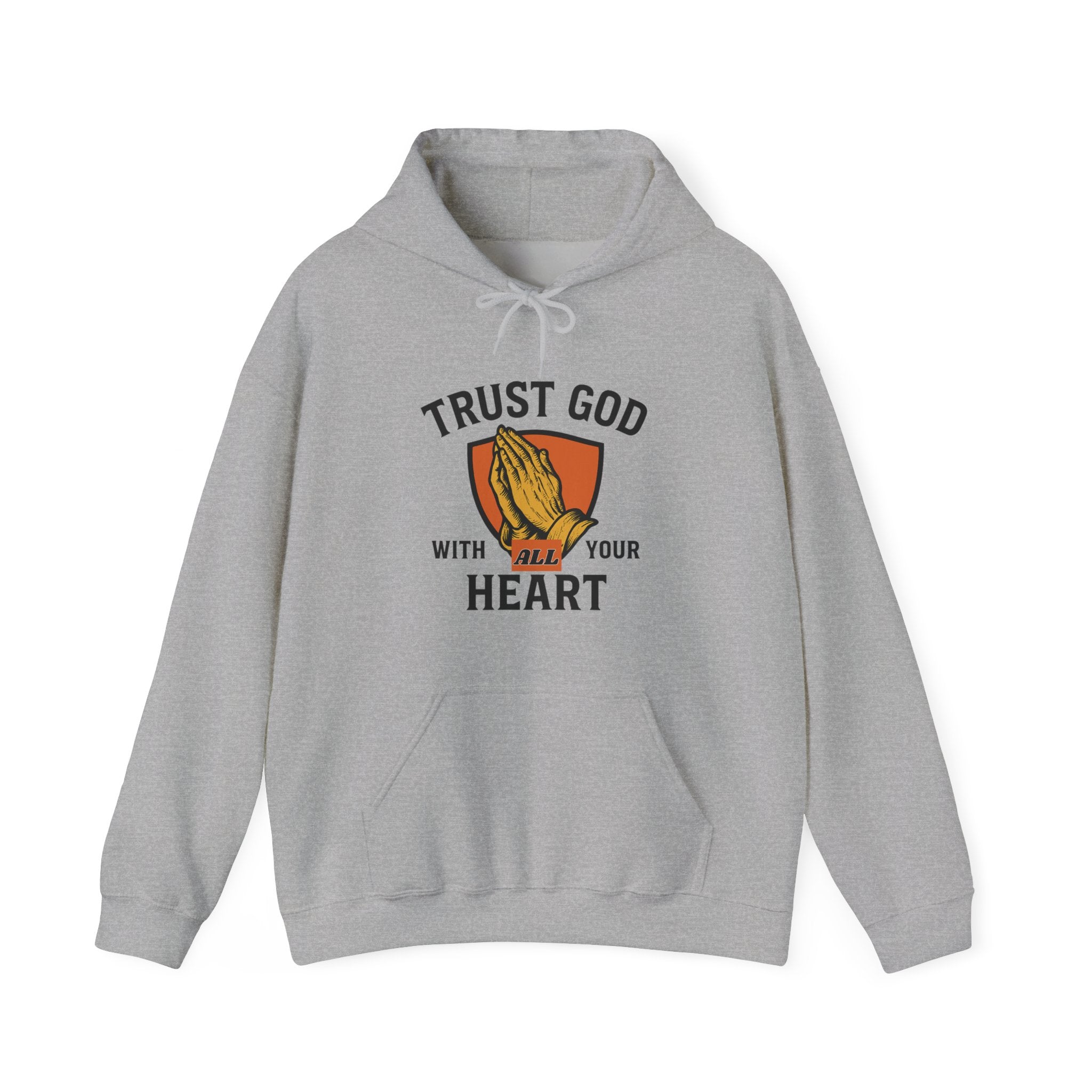 Trust God With All Your Heart Hoodie –  Unisex Christian Faith-Based Sweatshirt