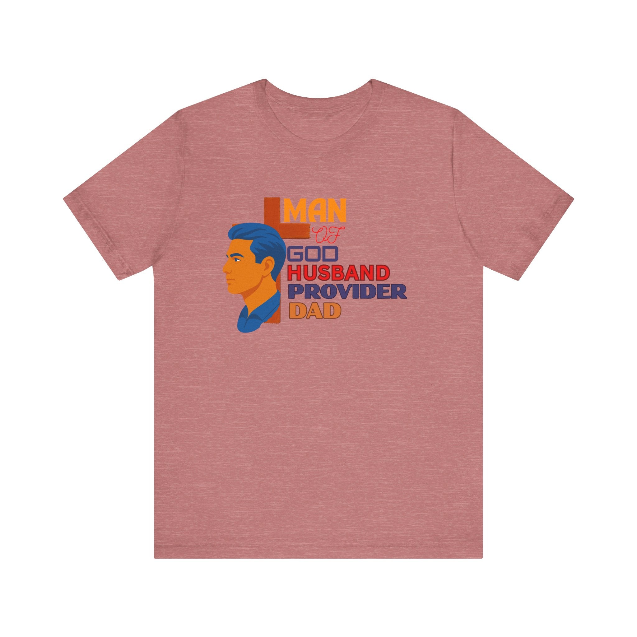 Father's Day T-Shirt with 'Man of God, Husband, Provider, Dad' text – Inspirational gift for men