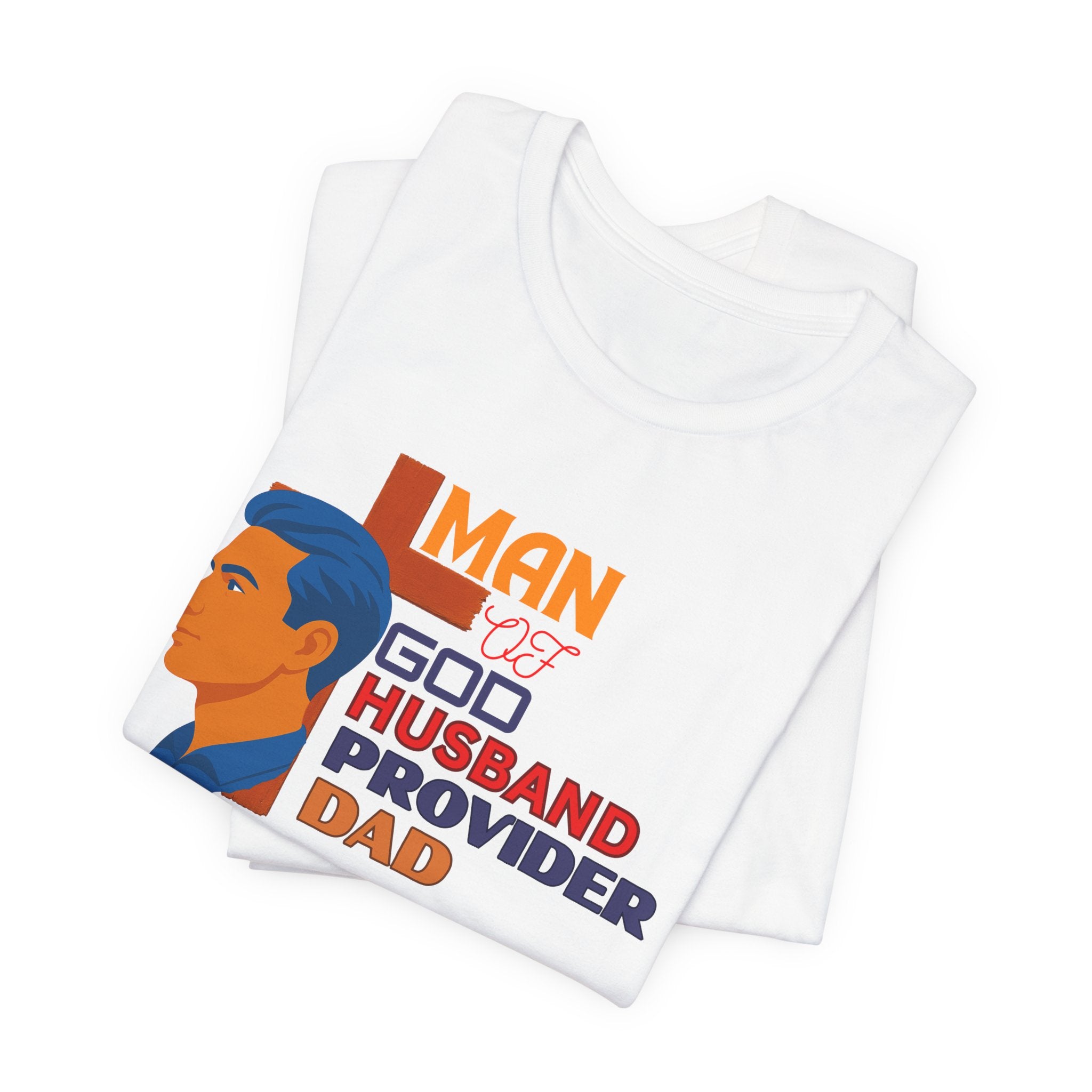 Father's Day T-Shirt with 'Man of God, Husband, Provider, Dad' text – Inspirational gift for men